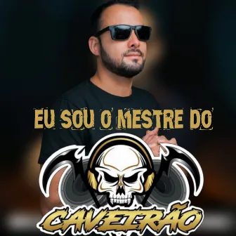 Eu Sou o Mestre do Caveirão by Dj Thebest