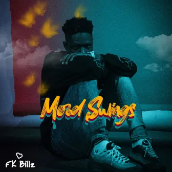 Mood Swings by Fk Billz