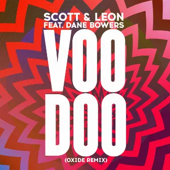 Voodoo (Oxide Remix) by Scott & Leon