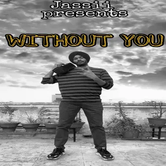 Without You by Jassii