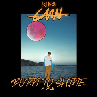 Born to Shine by King CAAN