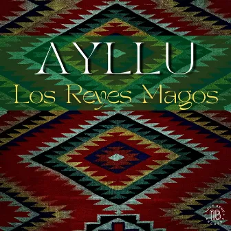 Los Reyes Magos by Ayllu