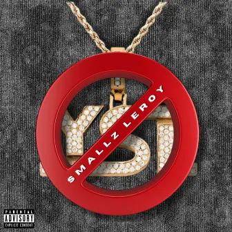 No YSL by Smallz Leroy