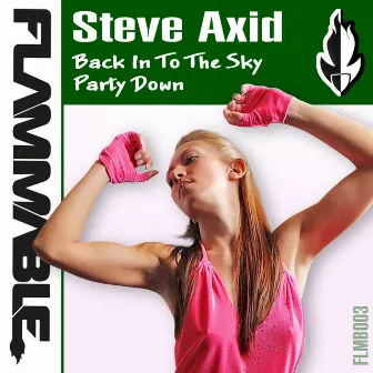 Back In To The Sky / Party Down by Steve Axid