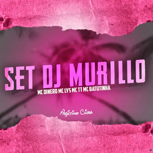 Set DJ Murillo (feat. MC TT & Mc Batutinha)