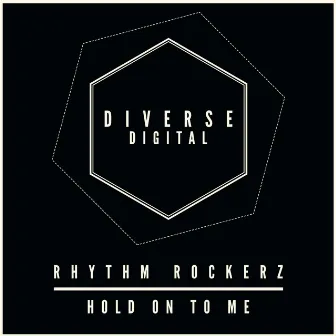 Hold On To Me by Rhythm Rockerz