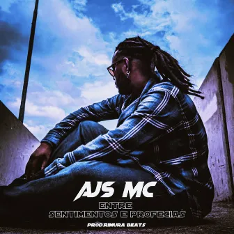 Entre Sentimentos e Profecias by Ajs mc