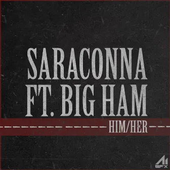 Him / Her (feat. Big Ham) by Sara Conna