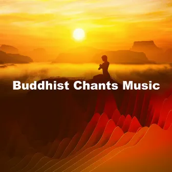 Buddhist Chants Music by Buddhist Chants and Music