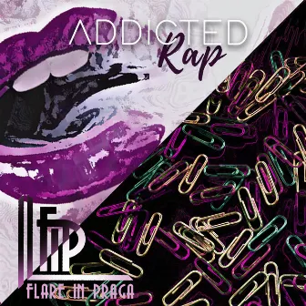 Addicted Rap by Flare In Praga