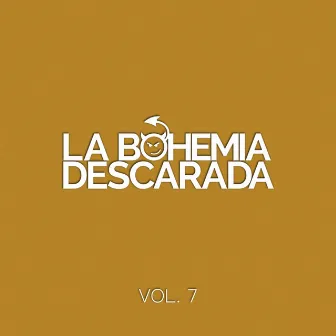 Volumen 7 by La Bohemia Descarada