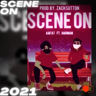 SCENE ON by Aafatmusic