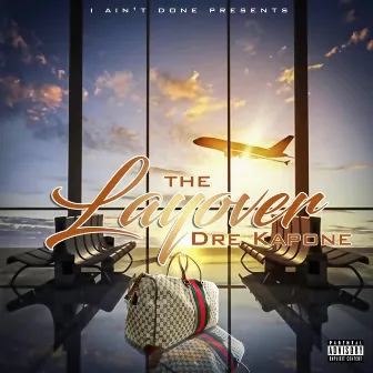 The Layover by Dre Kapone