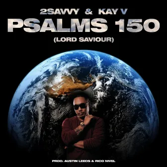 Psalms 150 (Lord Savior) by Kay V