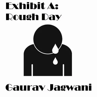 Rough Day by Gaurav Jagwani