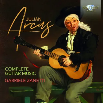 Arcas: Complete Guitar Music by Julian Arcas