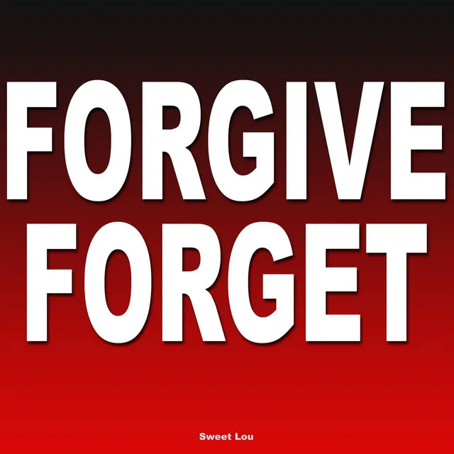 Forgive Forget