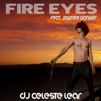 Fire Eyes by DJ Celeste Lear