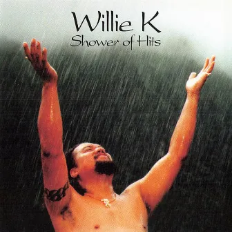 Shower of Hits by Willie K