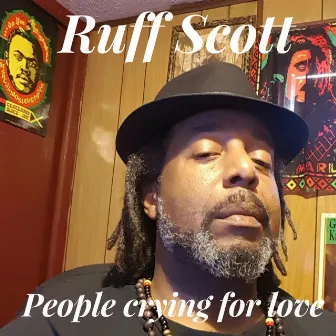 People Crying for Love by Ruff Scott