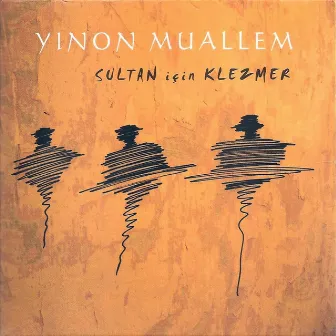 Klazmer for the Sultan by Yinon Muallem