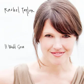 It Would Seem by Rachel Taylor