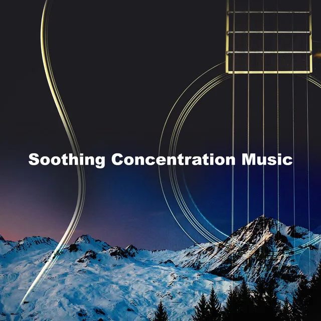 Soothing Concentration Music