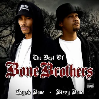 The Best of Bone Brothers by Bizzy Bone