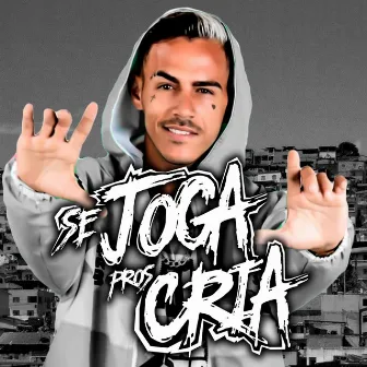 Se Joga Pros Cria by MC Santo Amaro