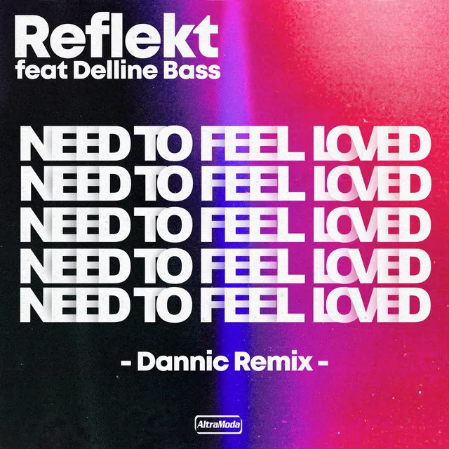 Need To Feel Loved - Dannic Remix