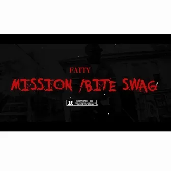 MISSION / BITE SWAG by 1RealFatty