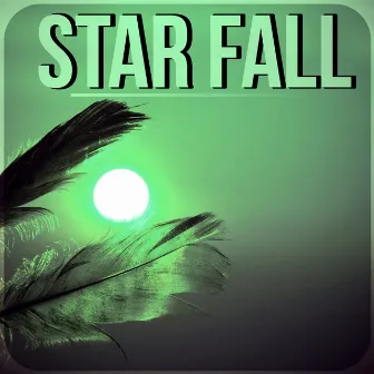 Star Fall - Sleep Songs with Nature Sounds, New Age Music, Rem Phase, Sound Therapy, Stress Relief by Natural Sleep Aid Ensemble