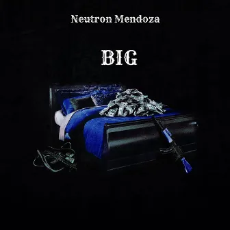 Big by Neutron Mendoza