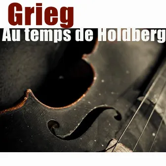 Grieg: Du temps de Holberg - Suite, Op. 40 by Slovak Philarmonic Orchestra