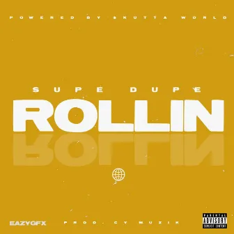 Rollin by Supe Dupe