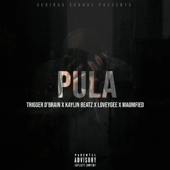 Pula by Trigger D'Brain