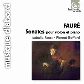 Fauré: Sonatas for Violin and Piano by Florent Boffard