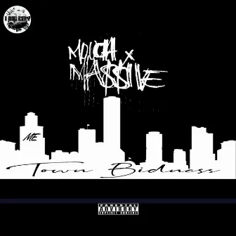 Town BidnEss by Mouch Massive