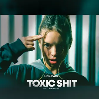 TOXIC SHIT by MINA BAXX