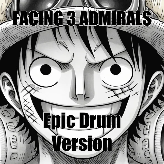 Facing 3 Admirals - Epic Drum Version (from One Piece)