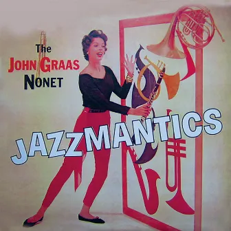 Jazzmantics (Remastered) by John Graas