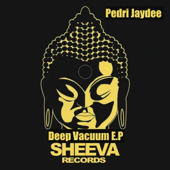 Deep Vacuum - EP by Pedri Jaydee