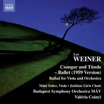 Weiner: Csongor és Tünde, Op. 10 & Ballada, Op. 28 by Budapest Symphony Orchestra MAV