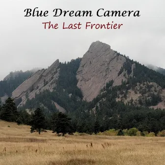 The Last Frontier by Blue Dream Camera