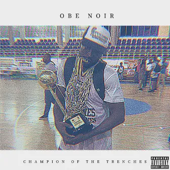 Champion Of The Trenches by Obe Noir