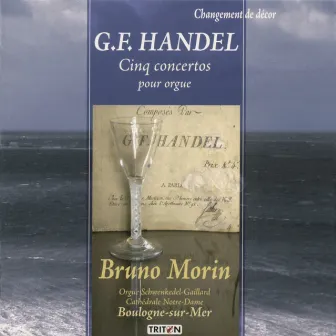 George Frideric Handel: Cinq concertos pour orgue, HWV 290, HWV 292, HWV 293, HWV 309, HWV 295 by Bruno Morin