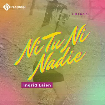 Ni Tu Ni Nadie by Ingrid Laien