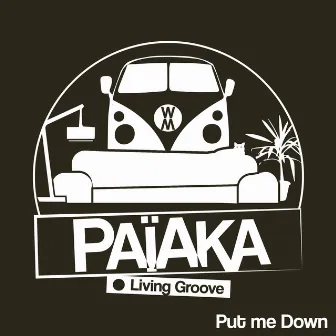 Put me Down (Living Groove #6) by Païaka