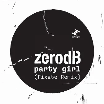 Party Girl (Fixate Remix) by zero dB