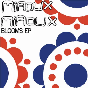 Blooms EP by Miaoux Miaoux